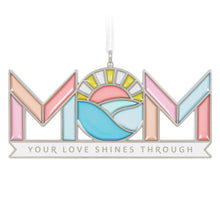 Load image into Gallery viewer, Hallmark Mom's Love Shines 2025 Metal Ornament