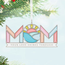 Load image into Gallery viewer, Hallmark Mom's Love Shines 2025 Metal Ornament